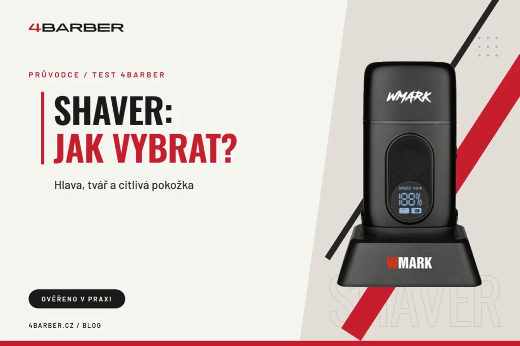 Jak vybrat shaver – holicí strojek na hlavu, vousy a citlivou pokožku